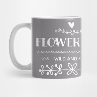 Flower Girl, Wild and Free Mug